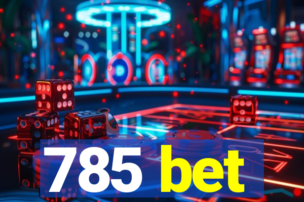 785 bet